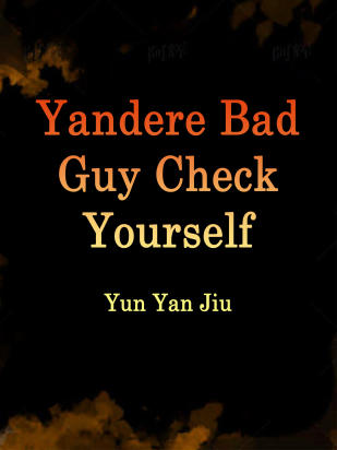 Yandere Bad Guy, Check Yourself